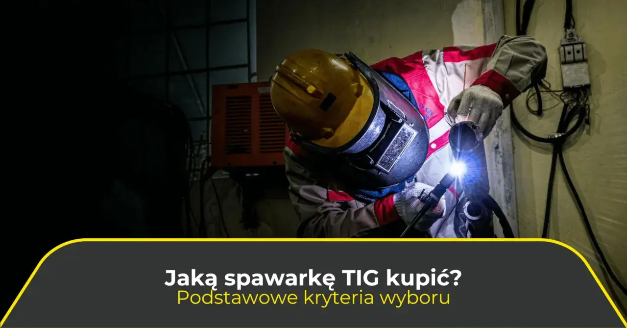 Zdjęcie Jaką spawarkę TIG do nauki wybrać, aby uniknąć błędów?